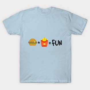 Burger + Fries = FUN T-Shirt